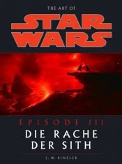 book cover of Star Wars Episode III - Die Rache der Sith by J.W. Rinzler