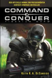 book cover of Command & Conquer 01: Tiberium Wars by Keith DeCandido