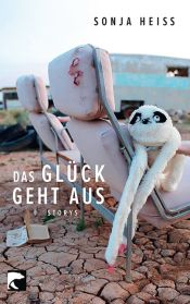 book cover of Das Glück geht aus: Storys by Sonja Heiss