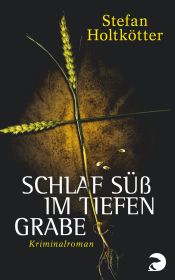 book cover of Schlaf süß im tiefen Grabe by Stefan Holtkötter