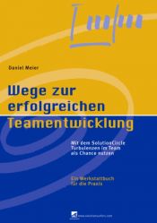 book cover of Wege Zur Erfolgreichen Teamentwicklung Mit Dem Solutioncircle by Daniel Meier