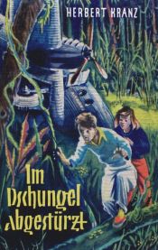 book cover of Im Dschungel abgestürzt by Herbert Kranz