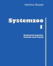 book cover of Systemzoo 1. Elementarsysteme, Technik und Physik by Hartmut Bossel