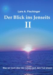 book cover of Der Blick ins Jenseits II by Lars A. Fischinger