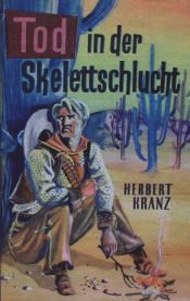 book cover of Tod in der Skelettschlucht by Herbert Kranz
