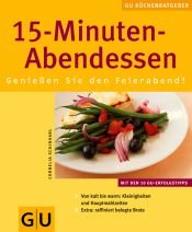 book cover of 15-Minuten-Abendessen. Genießen Sie den Feierabend! GU KüchenRatgeber by Cornelia Schinharl