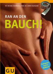 book cover of Ran an den Bauch! Wie Sie den Gesundheitskiller Nr. 1 loswerden by Michael Despeghel