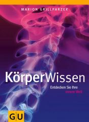 book cover of KörperWissen: Entdecken Sie Ihre innere Welt by Marion Grillparzer
