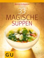 book cover of 33 magische Suppen by Marion Grillparzer
