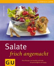 book cover of Salate frisch angemacht: Neue Rezepte von knackig und leicht bis partytauglich üppig (GU einfach clever Relaunch 2007) by Martin Kintrup