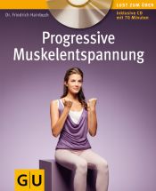 book cover of Progressive Muskelentspannung (mit Audio-CD) (GU Multimedia) by Friedrich Hainbuch