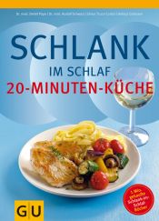 book cover of Schlank im Schlaf: 20-Minuten Küche: Über 100 Insulin-Trennkost-Rezepte für morgens, mittags, abends (Diät & Gesundheit) by Detlef Pape