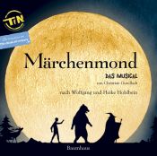 book cover of Märchenmond: Das Musical. von Christian Gundlach. by Wolfgang & Heike Hohlbein