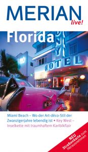 book cover of Florida (Merian live): Miami Beach - Wo der Art-déco-Stil der Zwanzigerjahre lebendig ist. Key West - Inselkette mit traumhaftem Karibikflair. Baden. Sightseeing. Essen & Trinken by Heike Wagner