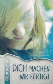 book cover of "Dich machen wir fertig!" KLAR Taschenbuch by Wolfgang Kindler