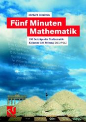 book cover of Fünf Minuten Mathematik. 100 Beiträge der Mathematik-Kolumne der Zeitung DIE WELT by Ehrhard Behrends