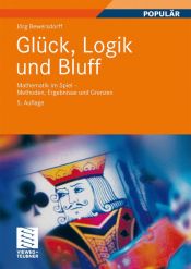 book cover of Glück, Logik und Bluff: Mathematik im Spiel - Methoden, Ergebnisse und Grenzen by Jörg Bewersdorff