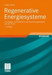 book cover of Regenerative Energiesysteme: Grundlagen, Systemtechnik und Anwendungsbeispiele aus der Praxis by Holger Watter