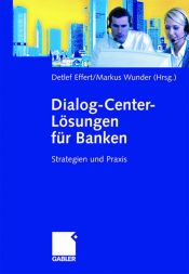 book cover of Dialog-Center-Lösungen für Banken. Strategien und Praxis by Detlef Effert