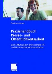 book cover of Praxishandbuch Presse- und Öffentlichkeitsarbeit: Eine Einführung in professionelle PR und Unternehmenskommunikation by Daniela Puttenat