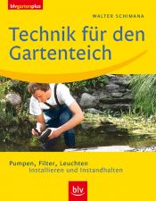 book cover of Technik für den Gartenteich. Pumpen, Filter, Leuchten. Installieren und Instandhalten by Walter Schimana