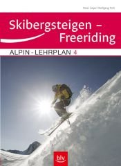 book cover of Alpin-Lehrplan 4: Skibergsteigen - Freeriding by Peter Geyer
