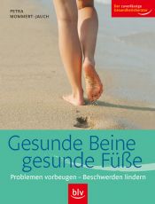 book cover of Gesunde Beine - gesunde Füße by Petra Mommert-Jauch