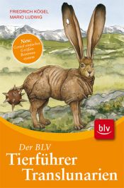 book cover of Der BLV Tierführer Translunarien: Neu: genial einfaches Größen-Bestimmsystem by Friedrich Kögel