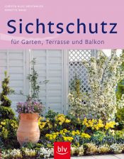 book cover of Sichtschutz für Garten, Terrasse und Balkon by Annette Maas|Christa Klus-Neufanger