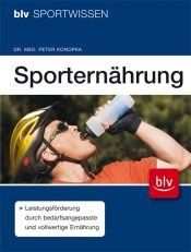 book cover of Sporternährung: Leistungsförderung durch bedarfsangepasste und vollwertige Ernährung by Peter Konopka