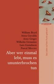 book cover of Aber wer einmal lebt, muss es ununterbrochen tun: Das Leben auf den Punkt gebracht by Anna Gavalda