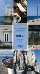 book cover of Triest: Stadt der Winde. Oasen für die Sinne by Veit Heinichen