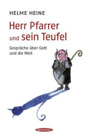 book cover of Herr Pfarrer und sein Teufel: Gespräche über Gott und die Welt by Helme Heine