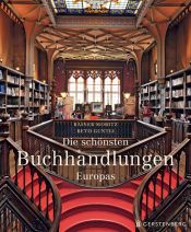 book cover of Die schönsten Buchhandlungen Europas by Rainer Moritz