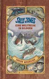 book cover of Sally Jones eine Weltreise in Bildern by Jakob Wegelius