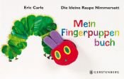book cover of Die kleine Raupe Nimmersatt - Mein Fingerpuppenbuch by Eric Carle
