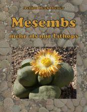 book cover of Mesembs - mehr als nur Lithops by Achim Hecktheuer