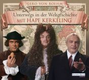 book cover of Unterwegs in der Weltgeschichte mit Hape Kerkeling (4CDs) by Gero von Boehm