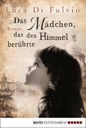 book cover of Das Mädchen, das den Himmel berührte by Luca Di Fulvio