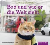 book cover of Bob und wie er die Welt sieht by James K. Bowen