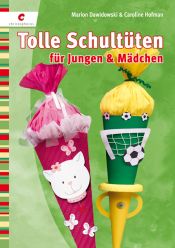 book cover of Tolle Schultüten für Jungen & Mädchen by Caroline Hofman|Marion Dawidowski
