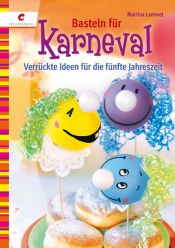 book cover of Basteln für Karneval: Verrückte Ideen für die fünfte Jahreszeit by Martina Lammel