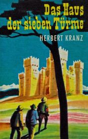 book cover of Das Haus der sieben Türme: Abenteuer im Libanon by Herbert Kranz
