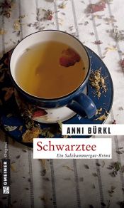 book cover of Schwarztee: Tatort-Salzkammergut by Anni Bürkl