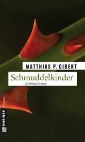 book cover of Schmuddelkinder: Lenz' sechster Fall by Matthias P. Gibert