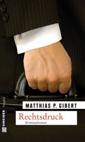 book cover of Rechtsdruck: Lenz' siebter Fall by Matthias P. Gibert