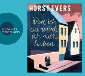 book cover of Wäre ich du, würde ich mich lieben by Horst Evers