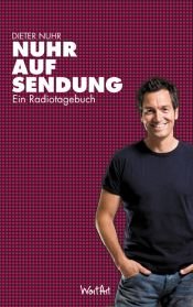 book cover of Nuhr auf Sendung: Ein Radiotagebuch by Dieter Nuhr