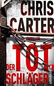 book cover of Der Totschläger: Thriller (Ein Hunter-und-Garcia-Thriller 5) by Chris Carter