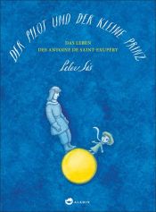 book cover of Der Pilot und der kleine Prinz by Peter Sís